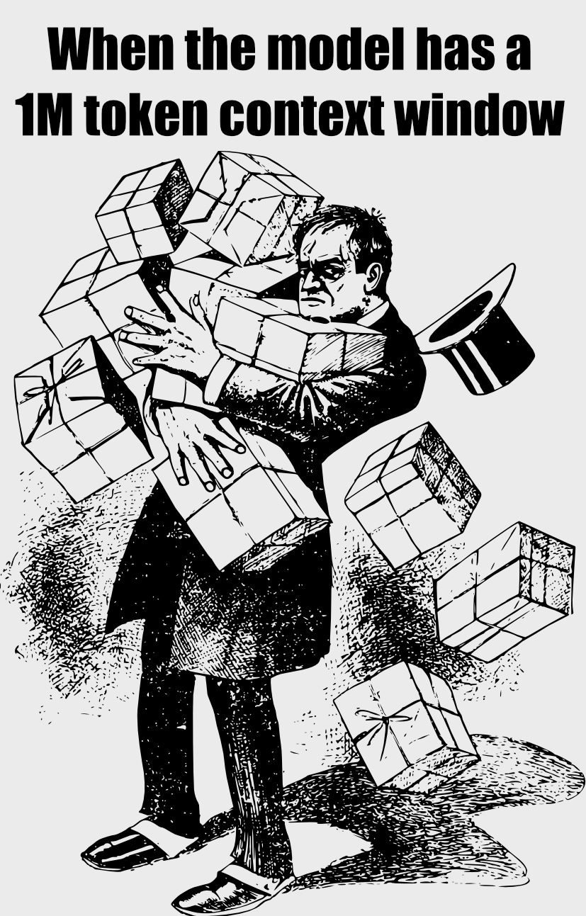 A man with an arm full of boxes, dropping many. His hat is falling off and he can't catch it. Caption reads "When the model has a 1M token context window"