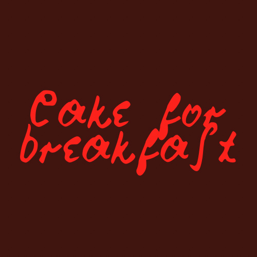 cake for breakfast