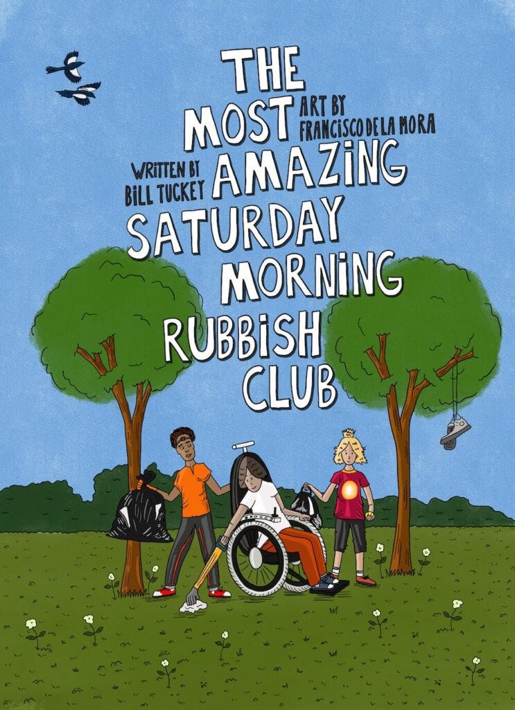 The Most Amazing Saturday Morning Rubbish Club by Bill Tuckey and Francisco de la Mora