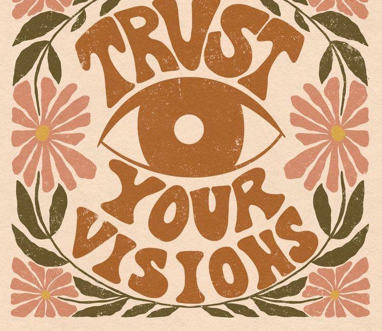 Trust Your Visions