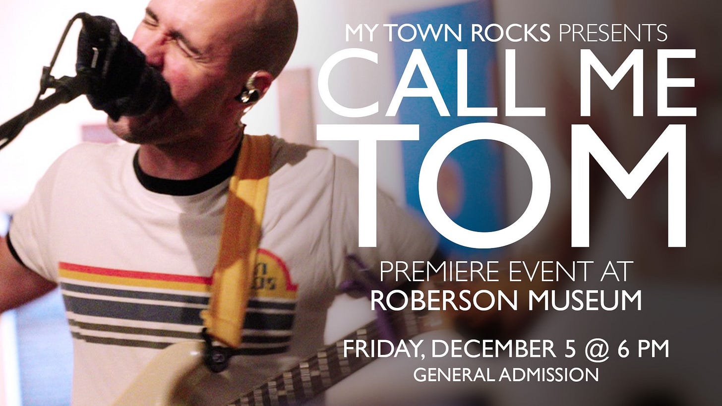 May be an image of guitar and text that says 'MY TOWN ROCKS PRESENTS CALL ME TOM PREMIERE EVENT AT ROBERSON MUSEUM FRIDAY DECEMBER 5 GENERAL GENERALADMISSION ADMISSION 6'