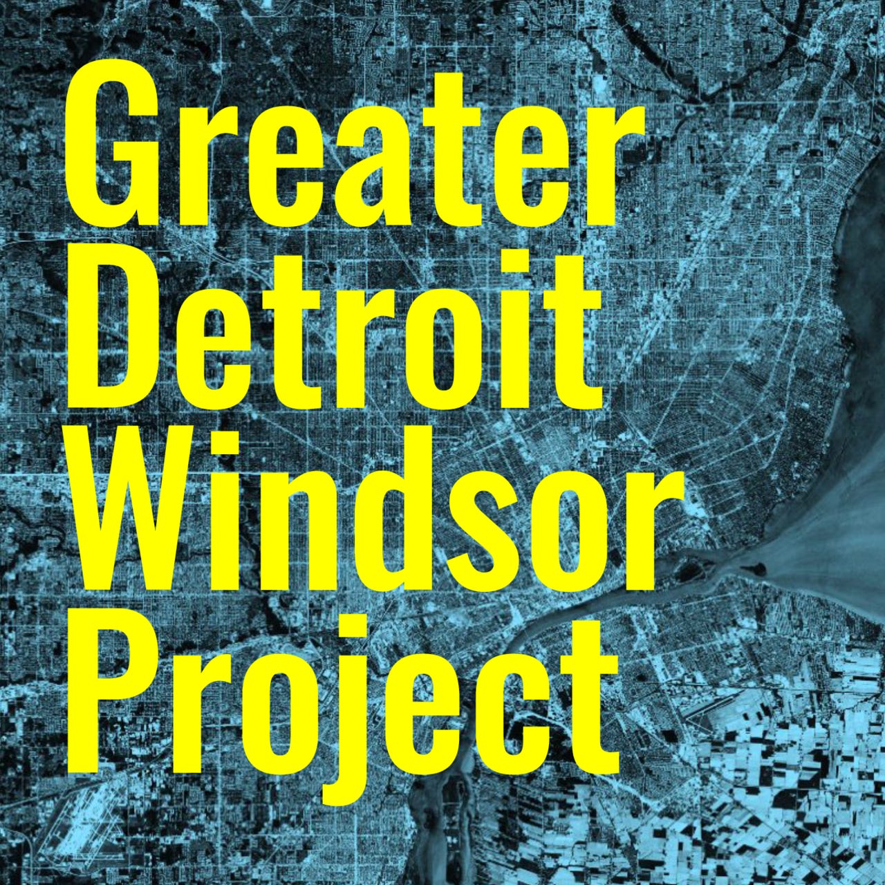 Greater Detroit Windsor Project