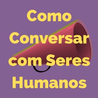 Como Conversar Com Seres Humanos?