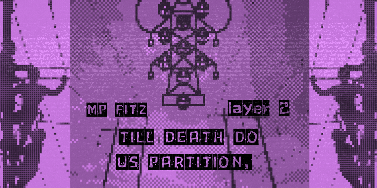 Till Death Do Us Partition, Layer 2.