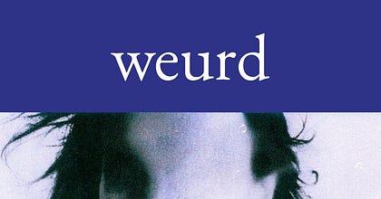 weurd