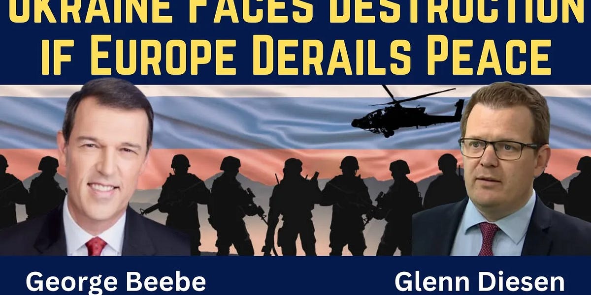 George Beebe: Ukraine Faces Destruction if Europe Derails Peace