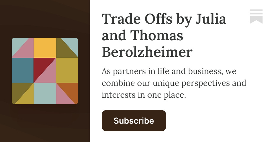 Trade Offs by Julia and Thomas Berolzheimer | Substack