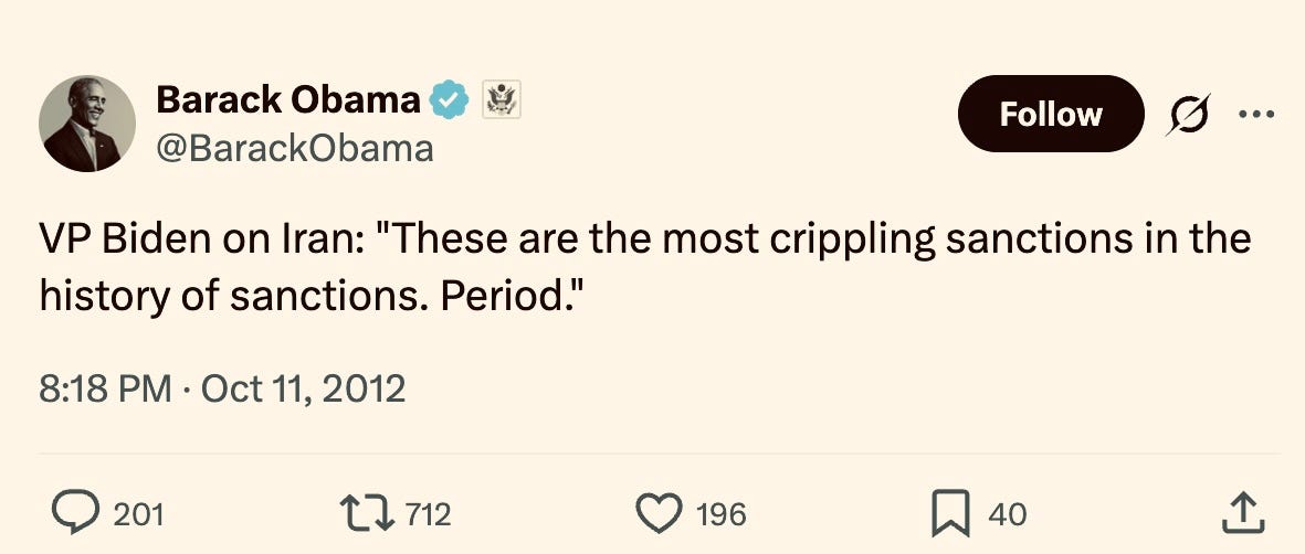 An Oct 2012 tweet from Obama reads: VP Biden on Iran: 'These are the most crippling sanctions in the history of sanctions. Period.' " An Oct 2012 tweet from Obama reads: VP Biden on Iran: 'These are the most crippling sanctions in the history of sanctions. Period.' "