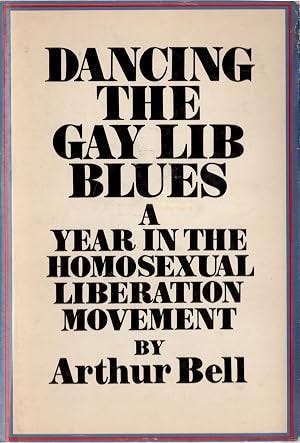 Dancing Gay Lib Blues by Bell Arthur, Used - AbeBooks Dancing Gay Lib Blues by Bell Arthur, Used - AbeBooks