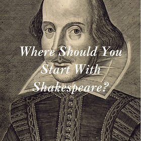 Where Should You Start With Shakespeare?