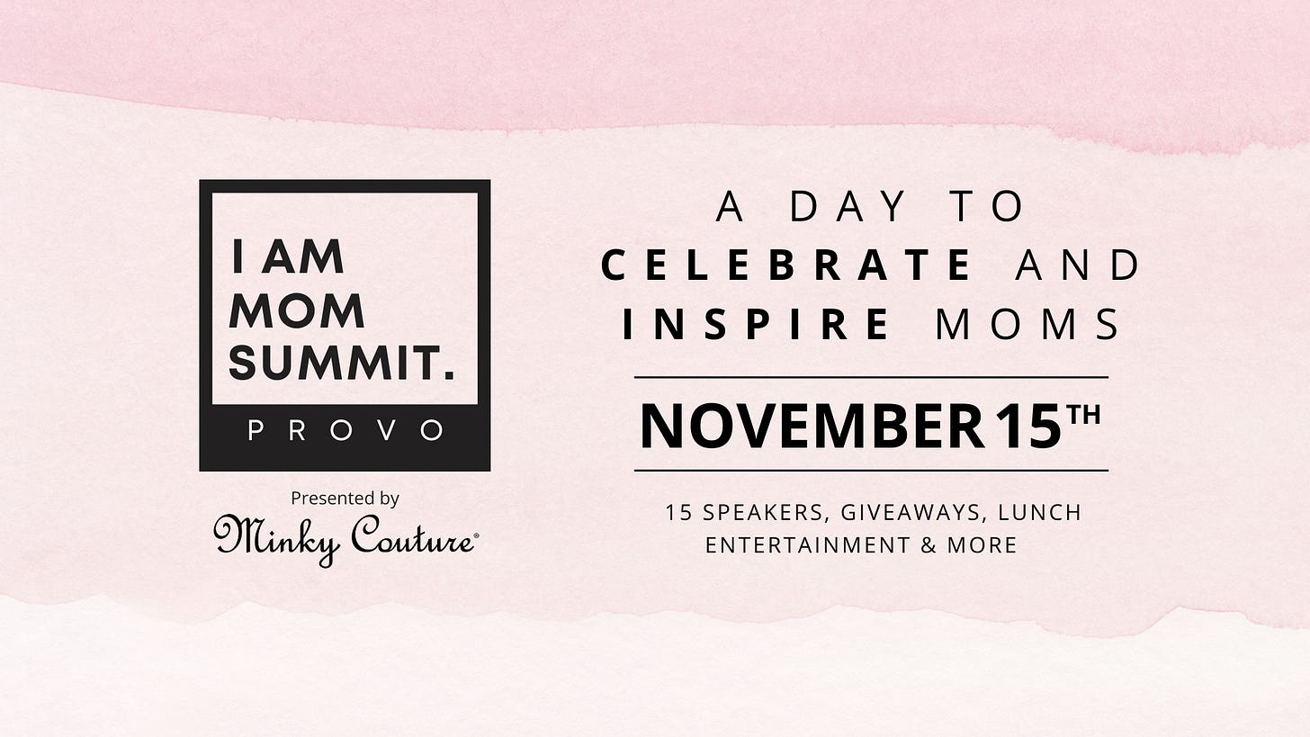 I Am Mom Summit Provo - November 15, 2025 Presented By Minky Couture