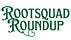 Rootsquad Roundup