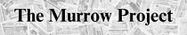 The Murrow Project