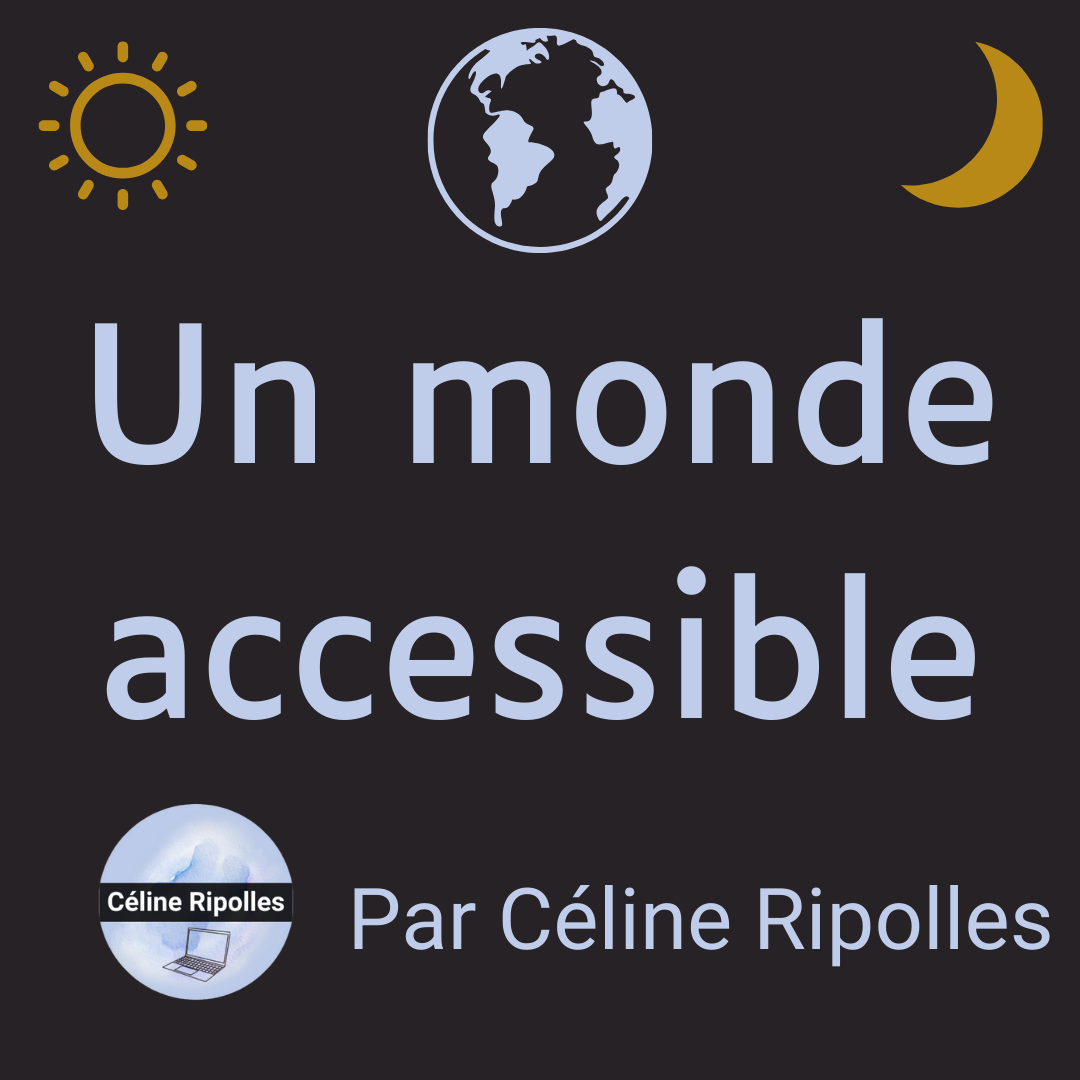 Texte parme sur fond marron, Un monde accessible par Céline Ripolles. Illustration d'une planète et logo de Céline Ripolles : petit ordinateur avec marqué Céline Ripolles en style sous-titre SME