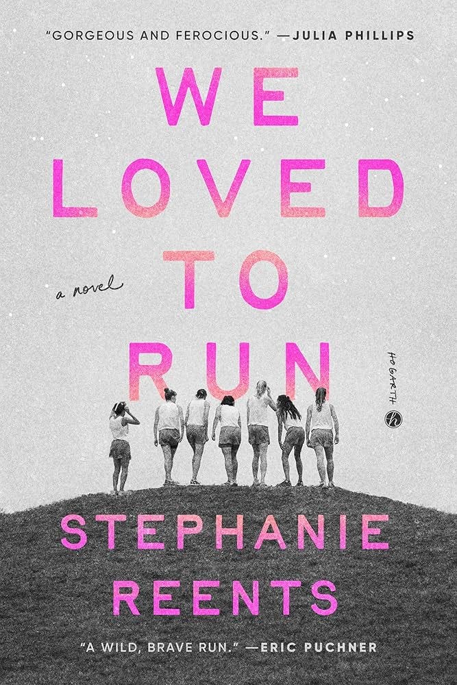 We Loved to Run: A Novel: Reents, Stephanie: 9780593448069: Amazon.com:  Books