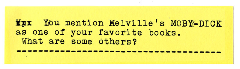 You mention Melville's MOBY-DICK as one of you  favorite books. What are some others?