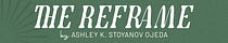 The Reframe by Ashley K. Stoyanov Ojeda