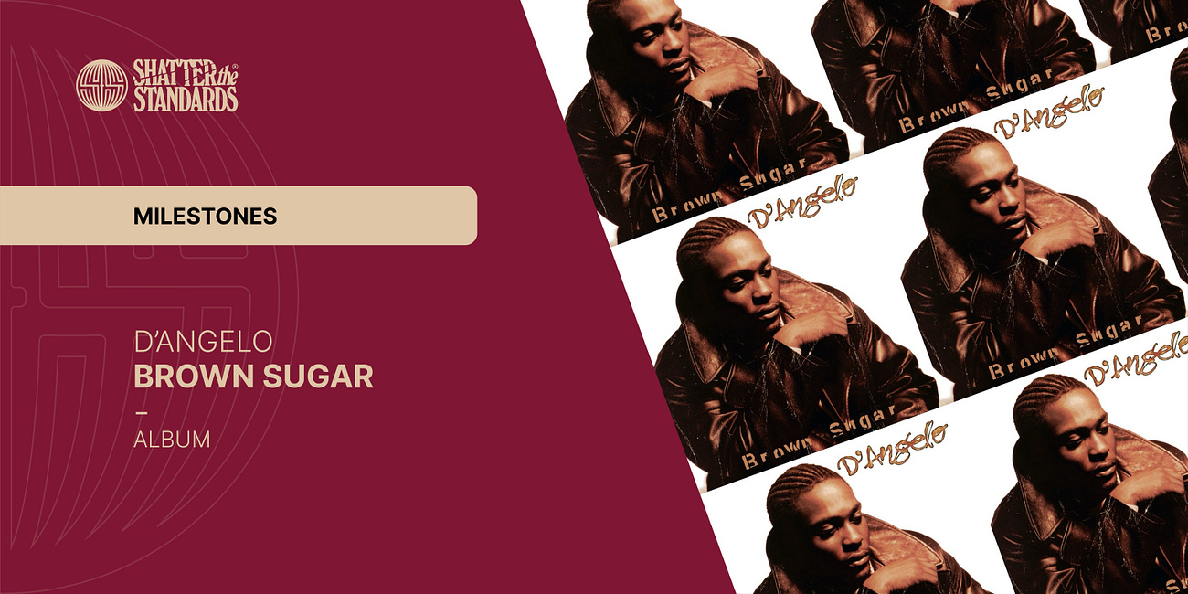 Milestones: Brown Sugar by D’Angelo