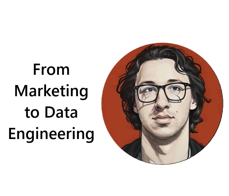 From Marketing to Data Engineering: How I Made the Switch