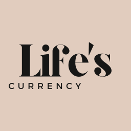 Life's Currency