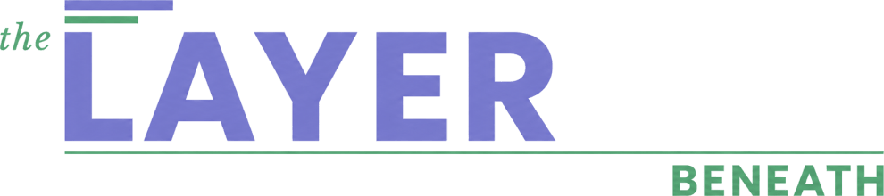 The Layer Beneath