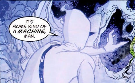 May be an image of text that says 'IT'S SOME KIND OF A MACHINE, MAN.'