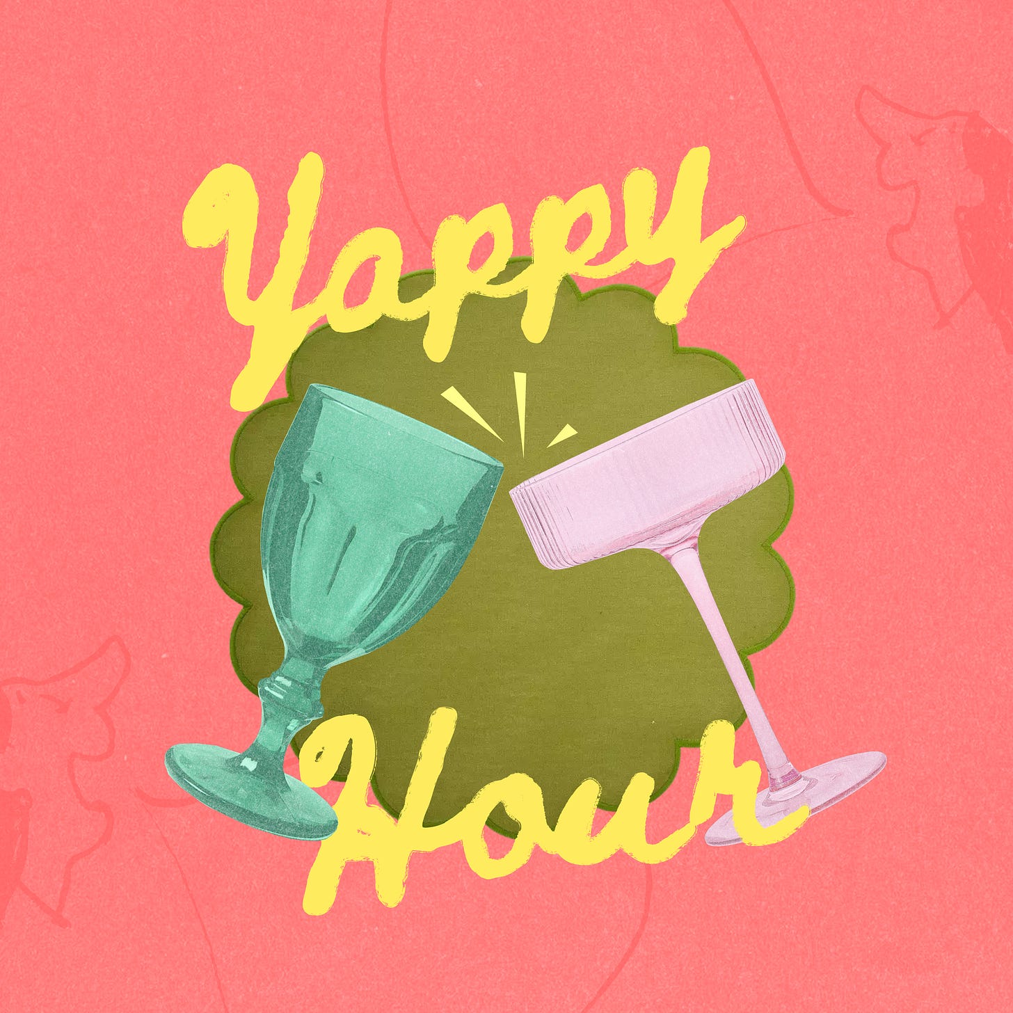 A coral background with yellow script reading "Yappy Hour" above a teal goblet and pink coupe clinking together.