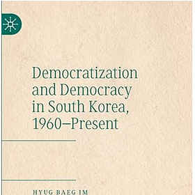  Democratization and Democracy in South Korea, 1960–Present