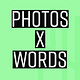 Photos x Words
