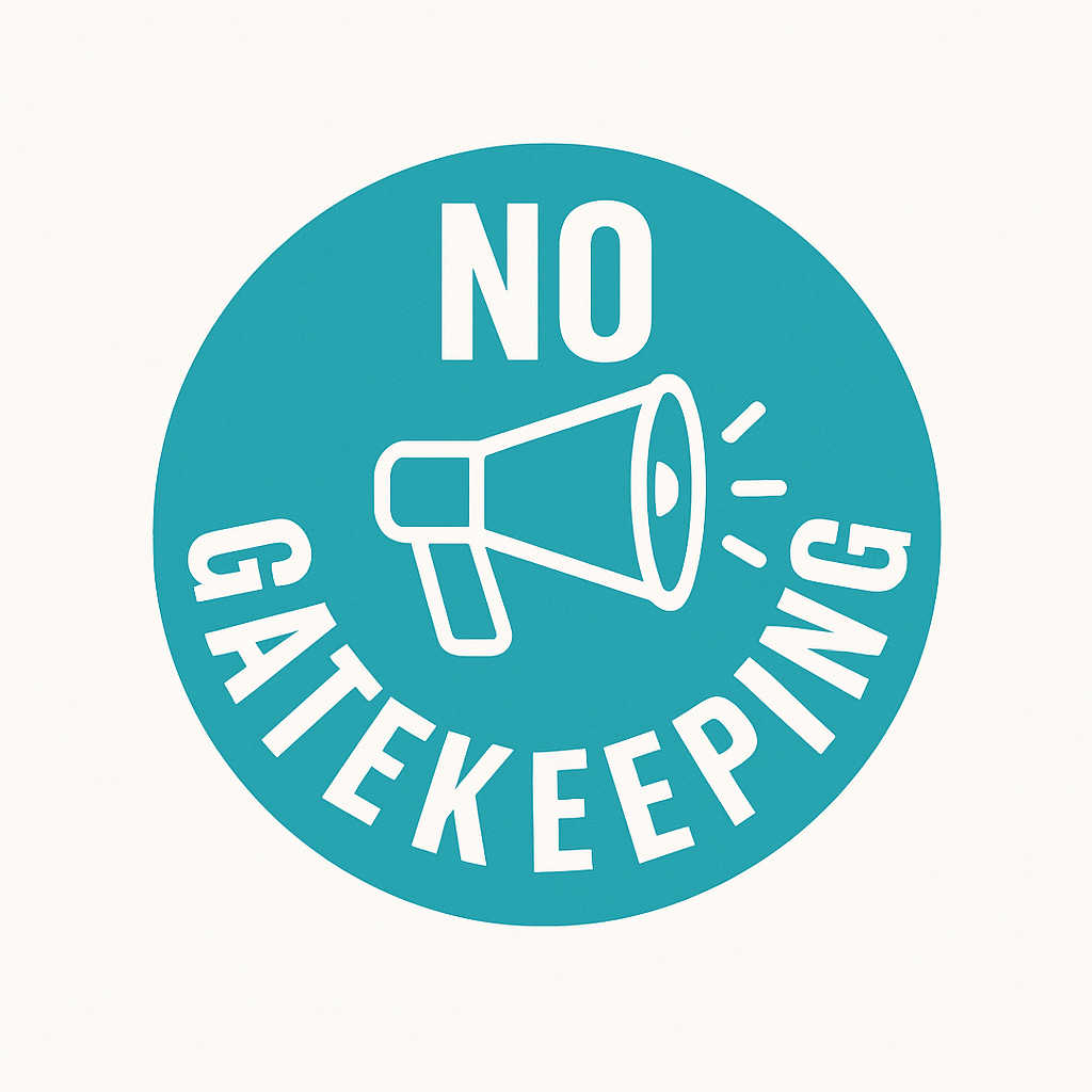 No Gatekeeping!