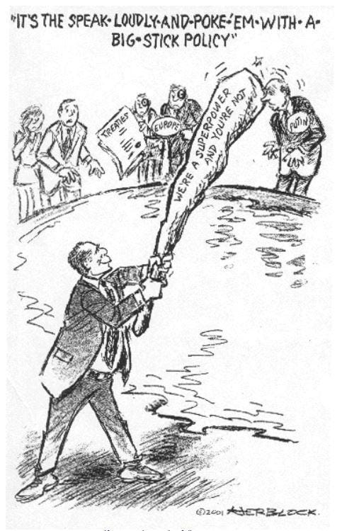 r/PropagandaPosters - "IT'S THE SPEAK- LOUDLY LOUDLY-AND-POKE-EM-WITH-A AND POKE EM WITH A BIG-STICK BIG POLICY" ER NOT TREATIES EUROPS SUPERPOWER AND YOU'RE PUTIN A WE'RE afif to W 2401 AERBLOCK