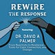Dr David at Rewire the Response