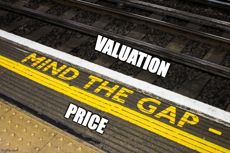 Meme Mind the Gap to reflect on the gap between valuation and price and catalyst Meme Mind the Gap to reflect on the gap between valuation and price and catalyst