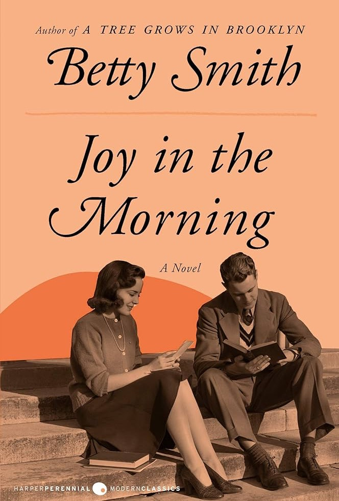 Amazon.com: Joy in the Morning: A Radiant 1920s Love Story of Young Marriage, Optimism, and Hardship: 9780061774331: Smith, Betty: Books Amazon.com: Joy in the Morning: A Radiant 1920s Love Story of Young Marriage, Optimism, and Hardship: 9780061774331: Smith, Betty: Books