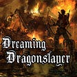 Dreaming Dragonslayer