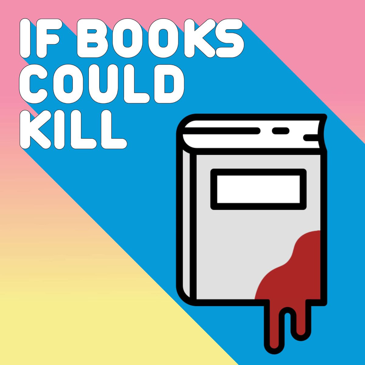 Podcast-tegel met de tekst 'IF BOOKS COULD KILL' en een illustratie van een boek met bloed dat van de onderkant druipt, tegen een achtergrond met pastelkleurige diagonale vlakken.
