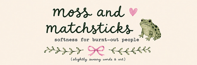 Moss & Matchsticks