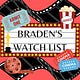 Braden's Watch List