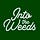 Into the Weeds