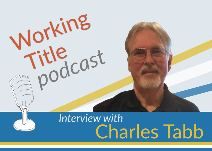 Interview with author, Charles Tabb on Working Title podcast.