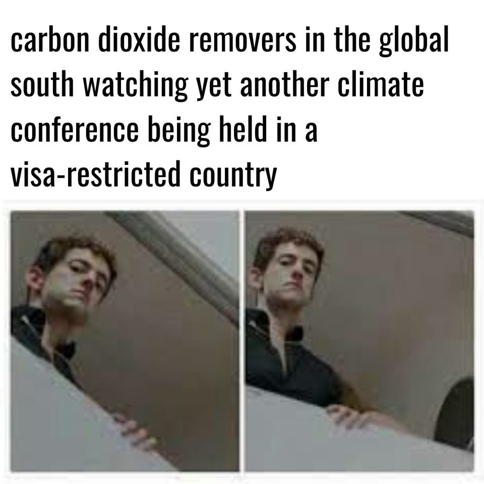 "carbon dioxide removers in the global south watching yet another climate conference being held in a visa-restricted country" above two photos of a man peering down over a railing.