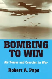 Bombing to Win: Air Power and Coercion ...