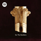 Something for The Builders (Playlist)