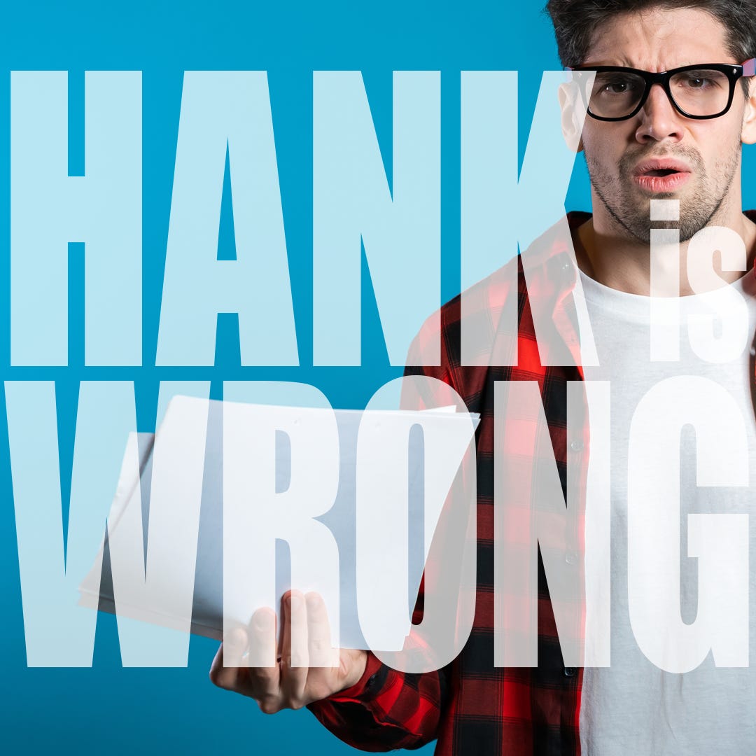 A man in glasses looks shocked and confused, holding a stack of papers, against a bright blue background. Large bold text reads "HANK is WRONG."