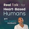 Real Talk, for Heart Based Humans | with Tiger Singleton
