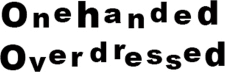 Onehanded/Overdressed