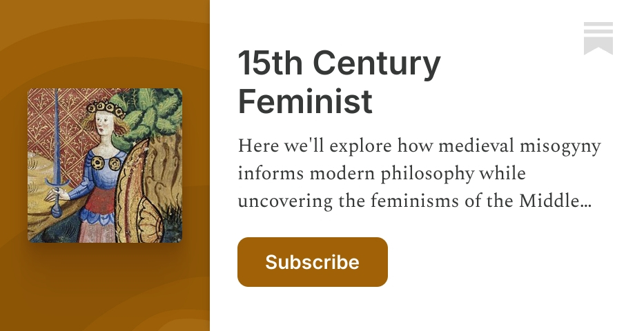 15th Century Feminist | 15thCenturyFeminist | Substack