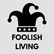 Foolish Living