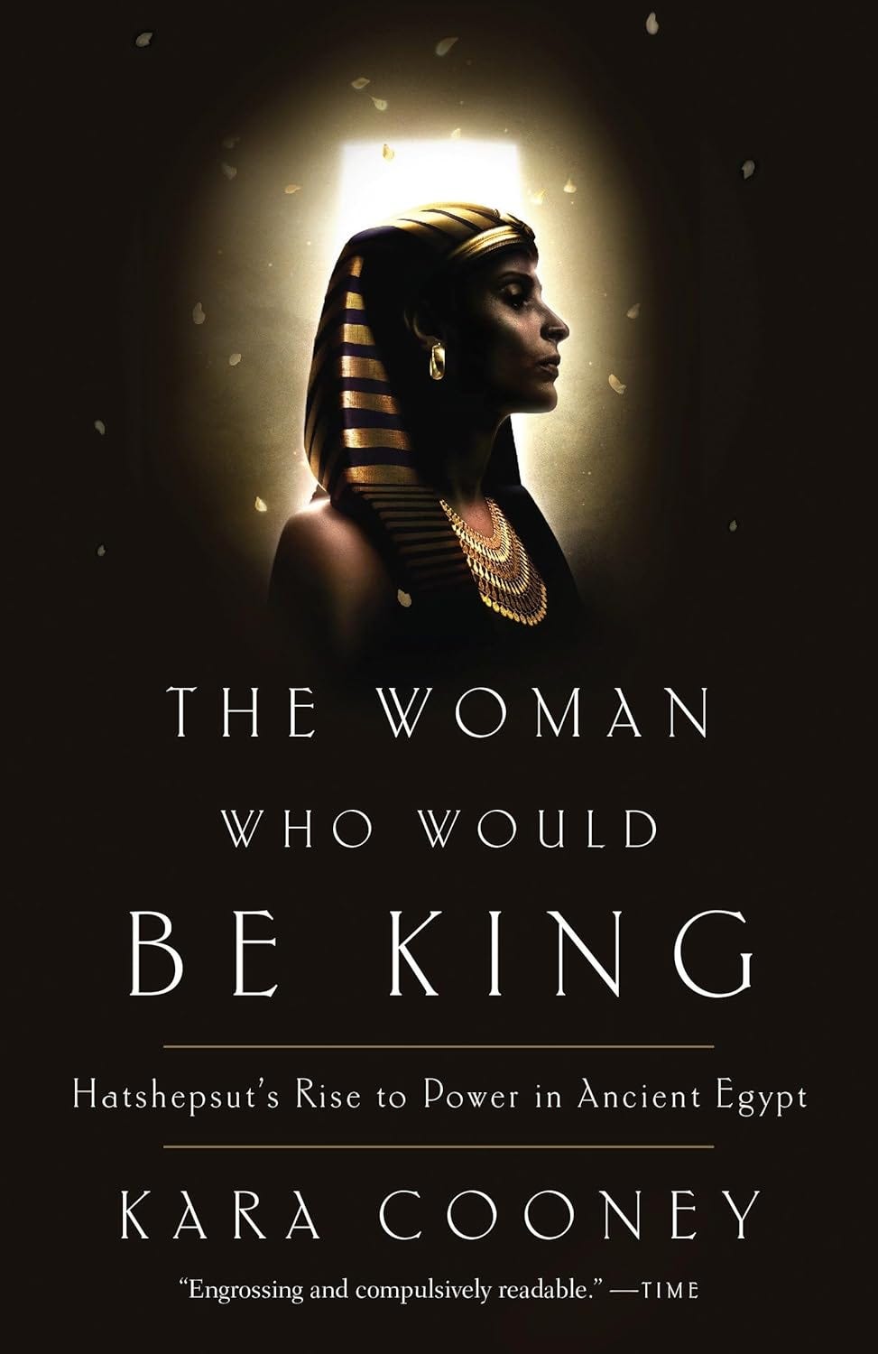black front cover of the book The Woman Who Would be King: Hatshepsut's Rise to Power in Ancient Egypt by Kara Cooney. Shows an imagined rendering of Hatshepsut in nemes headdress