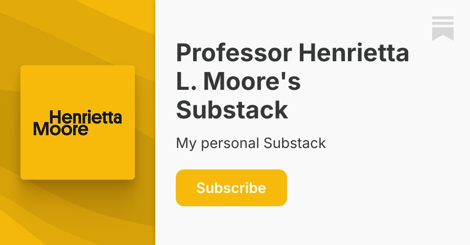 Professor Henrietta L. Moore's Substack | Substack